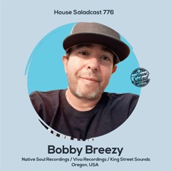 House Saladcast 776 | Bobby Breezy