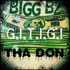 Get It Till I Got It x Bigg Bz ft. Tha DON (Trakk Team)