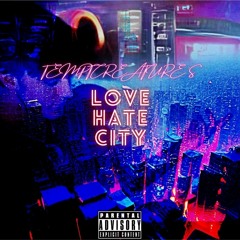 Love Hate City (prod. Fantom)
