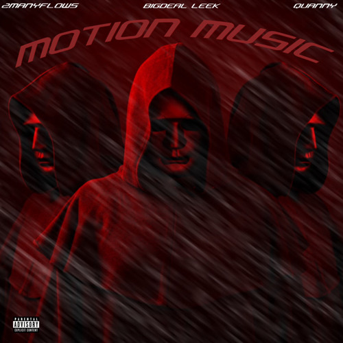 Motion Music FT BIGDEAL LEEK -QUANNY