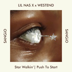 LIL NAS X x WESTEND - Star Walkin' | Push To Start (SANGiO Mashup)