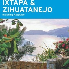 VIEW [KINDLE PDF EBOOK EPUB] Moon Ixtapa & Zihuatanejo: Including Acapulco (Moon Hand