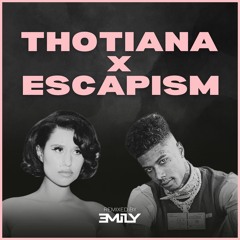 Thotiana X Escapism Mashup (by Emily Davidson)