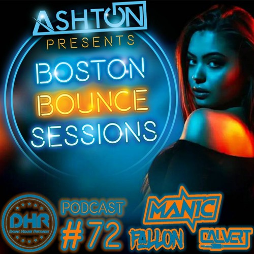 Boston Bounce Sessions Podcast #72 CALVERT X FALLON X MANIC