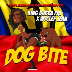 Refugee Sound presents Wyclef Jean and King Bubba FM “Dog Bite”