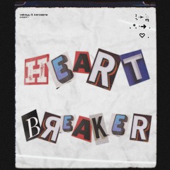 HEARTBREAKER (w/KeroseneDubz)