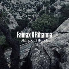 FAMAX x RIHANNA | Mashup