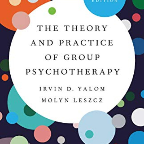 DOWNLOAD EPUB ✔️ The Theory and Practice of Group Psychotherapy by  Irvin D. Yalom &