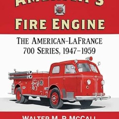 GET EBOOK EPUB KINDLE PDF America's Fire Engine: The American-LaFrance 700 Series, 19