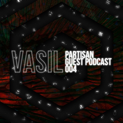 Vasil PARTISAN Guest mix 004