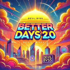 BETTERDAYS 2.0 - DEVIL BVSS (PROMO)