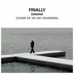 Edmond - Finally (cover of Jay-Jay Johanson)
