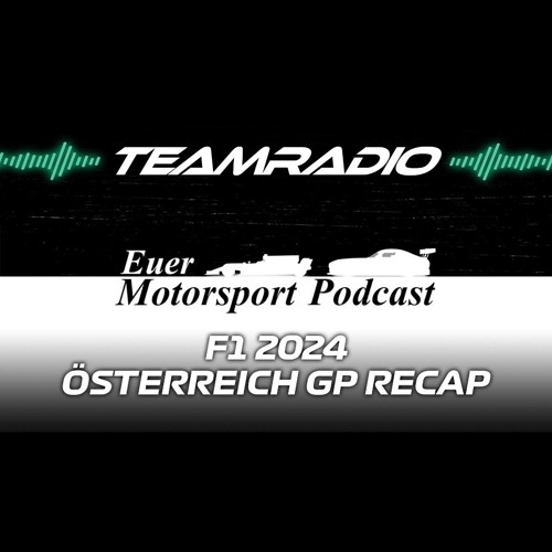 F1 2024 Österreich GP Recap | TeamRadio Podcast