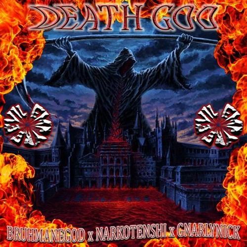 death god + bruhmanegod & gnarlynick (p+ lukebike)