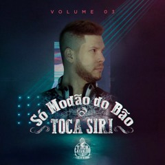 Só Modão Do Bão - Toca Siri Vol.3 (Voz Tiago Carvalho)