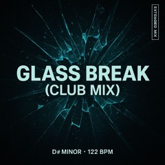 Glass Break (Club Mix)