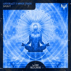 Arqoblast X Minor Prado - Spirit (Original Mix) ★ OUT NOW ON BEATPORT ★