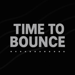 Time To Bounce