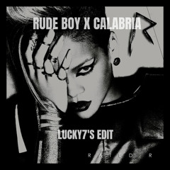 RIHANNA - RUDE BOY X CALABRIA - ENUR (LUCKY7'S EDIT)