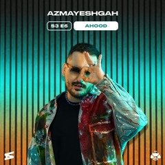 Ahood - Azmayeshgah S3-6
