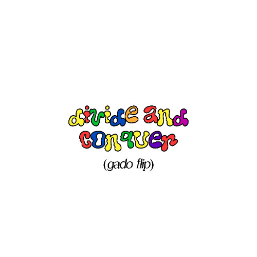what so not - divide & conquer (gado flip)