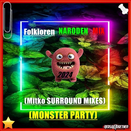 Stream (MONSTER PARTY) Folkloren NARODEN MIX (Mitko SURROUND MIXES