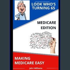 [PDF READ ONLINE] 📖 Look Who's Turning 65: Medicare Edition Pdf Ebook