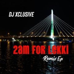 2AM For Lekki (Remix) [feat. CDQ]