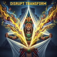 Disrupt Transform