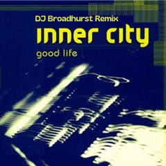 Inner City - Good Life (DJ Broadhurst Remix)