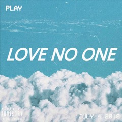 LOVE NO ONE