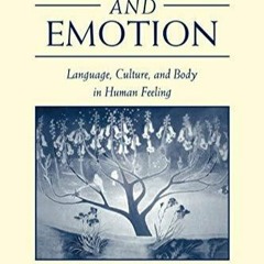 PDF BOOK Metaphor and Emotion: Language, Culture, and Body in Human Feeling (Stu