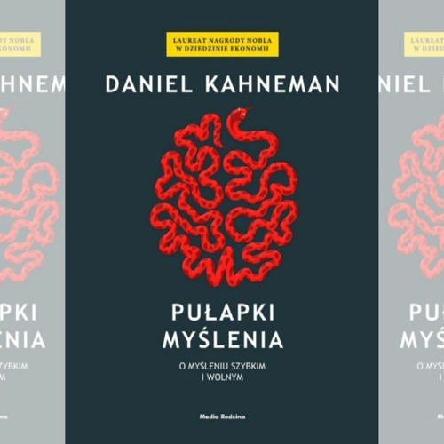 Pułapki Myślenia O Myśleniu Szybkim I Wolnym Mobi