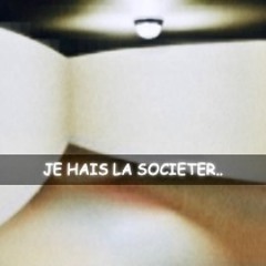 JE HAIS LA SOCIETER..