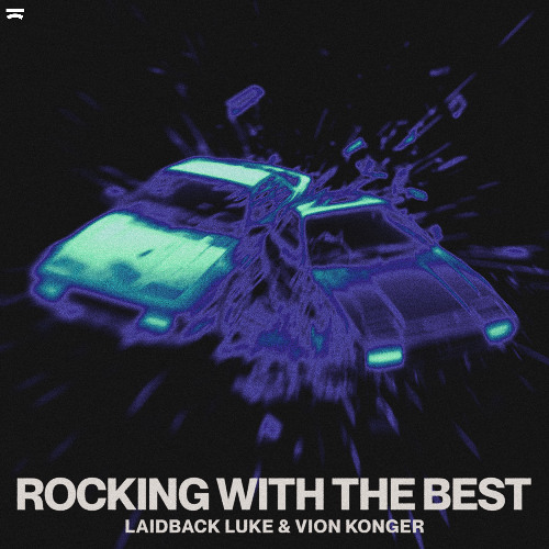 Laidback Luke & Vion Konger - Rocking With The Best - Extended Mix - Smash The House