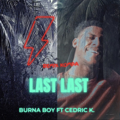 🇳🇬x🇭🇹 REMIX KOMPA Last Last  Burna Boy PROD BY CEDRIC K