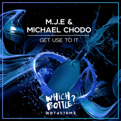 M.J.E & Michael Chodo - Get Use To It (Radio Edit)