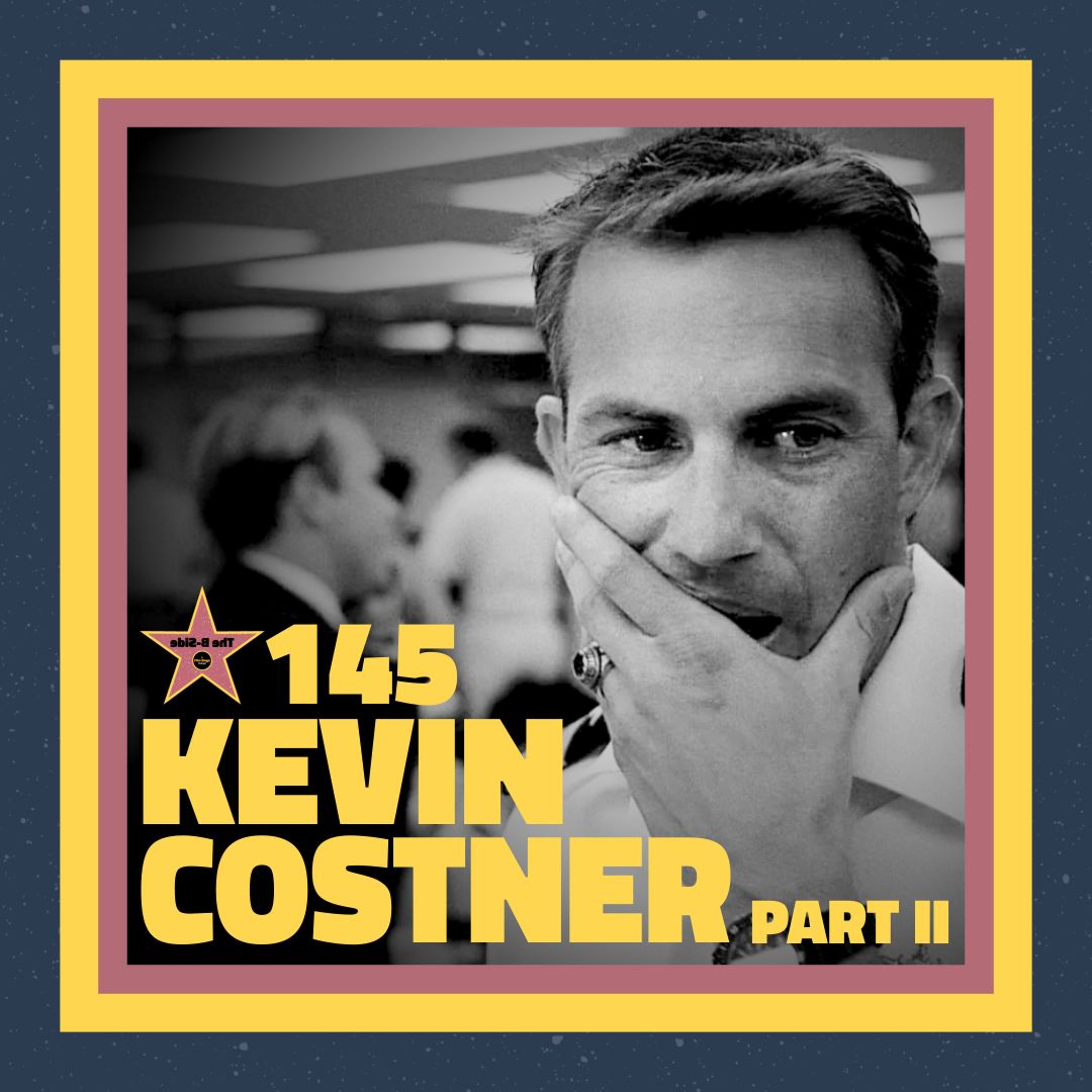 Ep. 145 – Kevin Costner: Part II (feat. Chadd Harbold)