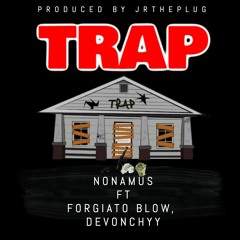 Trap (feat. Forgiato Blow & Devonchyy, JRTHEPLUG)