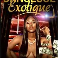 [View] EPUB KINDLE PDF EBOOK Danseuse Exotique by Skyy Terrell 💚