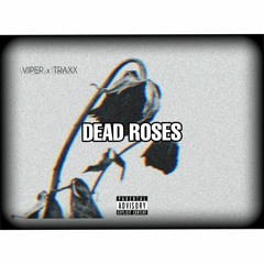 Viper × Trax - Dead Roses