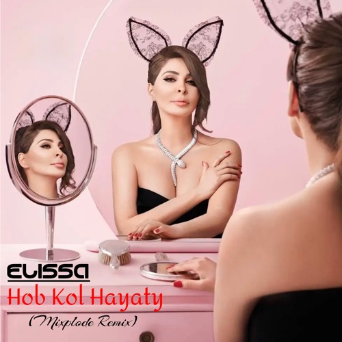 Elissa - Hob Kol Hayaty (Mixplode Remix)