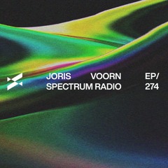 Spectrum Radio 274 by JORIS VOORN | Live from Fabric, London