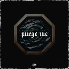 purge me