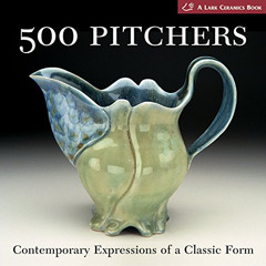 [ACCESS] PDF 📁 500 Pitchers: Contemporary Expressions of a Classic Form (500 Series)