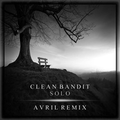 Clean Bandit - Solo [AVRIL Bootleg]