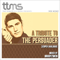 #242 - A Tribute To The Persuader - mixed by Moodoyzwen