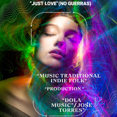 JUST LOVE ( NO GUERRAS)