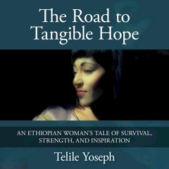 Sample from The Road to Tangible Hope by Telile Yoseph