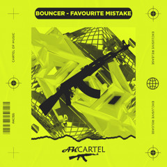 BOUNCER - Favourite Mistake (Original Mix)[AK CARTEL]
